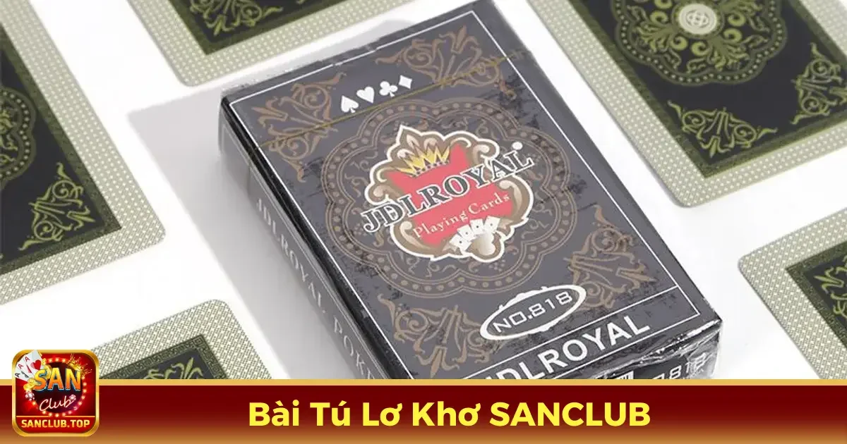 Bài Tú Lơ Khơ Là Gì? Luật Chơi Chi Tiết