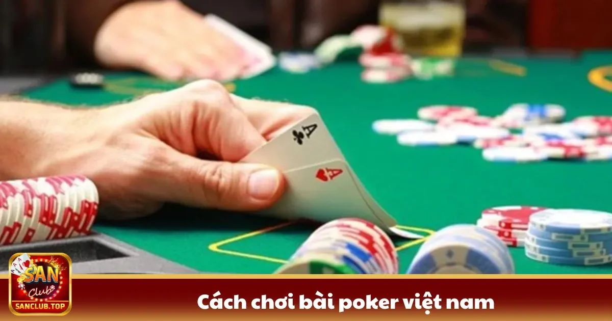 cach choi bai poker viet nam1 1