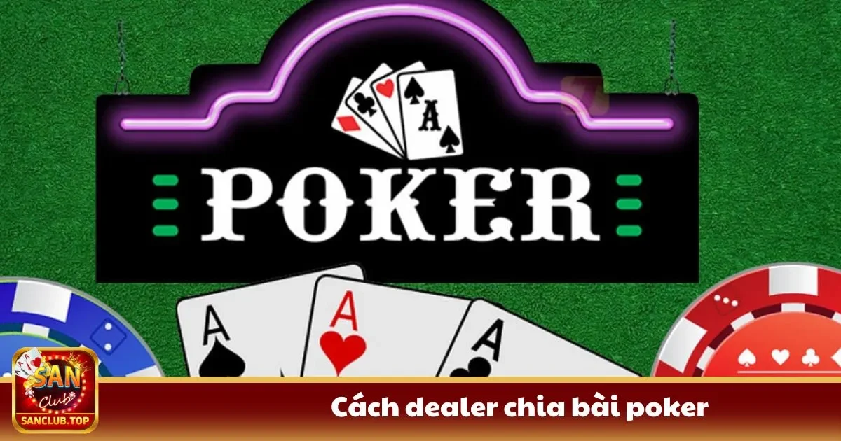 cach dealer chia bai poker1 2