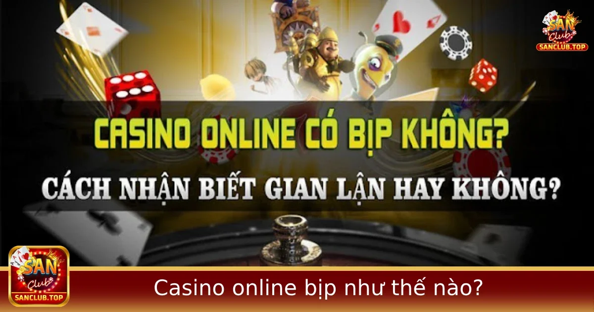 Trong thế giới hiện đại ngày nay, việc tham gia vào các trò chơi casino SANCLUB online đã trở thành một hình thức giải trí phổ biến cho nhiều người. Tuy nhiên, bên cạnh sự hấp dẫn của nó cũng tiềm ẩn rất nhiều rủi ro, trong đó có vấn đề casino online bịp như thế nào. Việc nhận biết các chiêu trò lừa đảo không chỉ giúp người chơi bảo vệ tài sản mà còn nâng cao trải nghiệm của họ khi tham gia vào các trò chơi này.